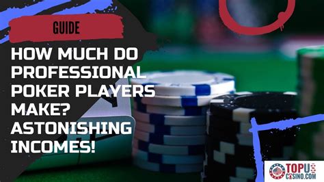 how much do professional poker players make.